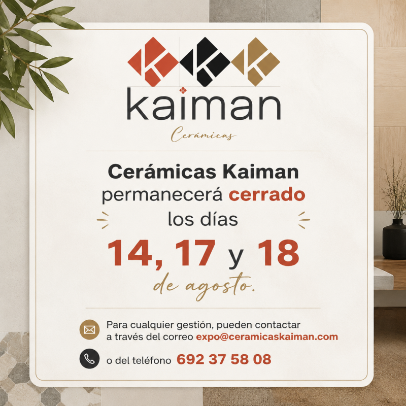 Cerámicas Kaiman permanecerá cerrado los días 14, 17 y 18 de agosto. 